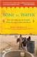 Wine to Water: A Bartender's Quest to Bring Clean Water to the World