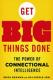 Get Big Things Done: The Power of Connectional Intelligence