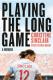 Playing the Long Game