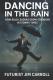 Dancing in the Rain: How Bold Leaders Grow Stronger in Stormy Times