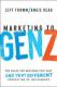 Marketing to Gen Z: The Rules for Reaching This Vast & Very Different Generation of Influencers
