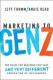 Marketing to Gen Z: The Rules for Reaching This Vast & Very Different Generation of Influencers