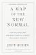 A Map of The New Normal: How Inflation, War & Sanctions Will Change Your World Forever