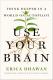 Use Your Brain: Think Deeper in a World on Autopilot