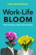 Work-Life BLOOM - How to Nurture a Team That Flourishes